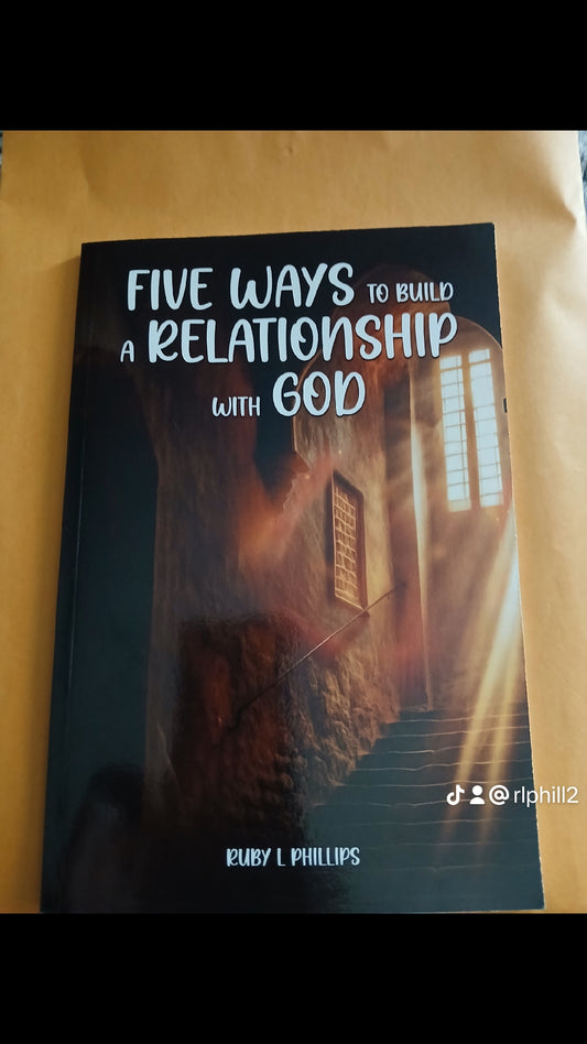 Five Ways To Build A Relationship With God